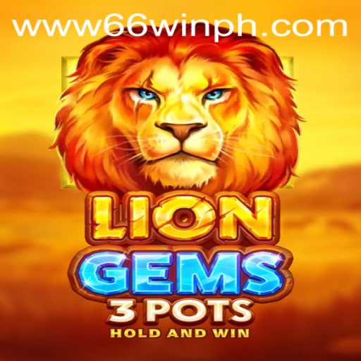 Exploring LionGems3pots: A Thrilling Adventure with 66WIN